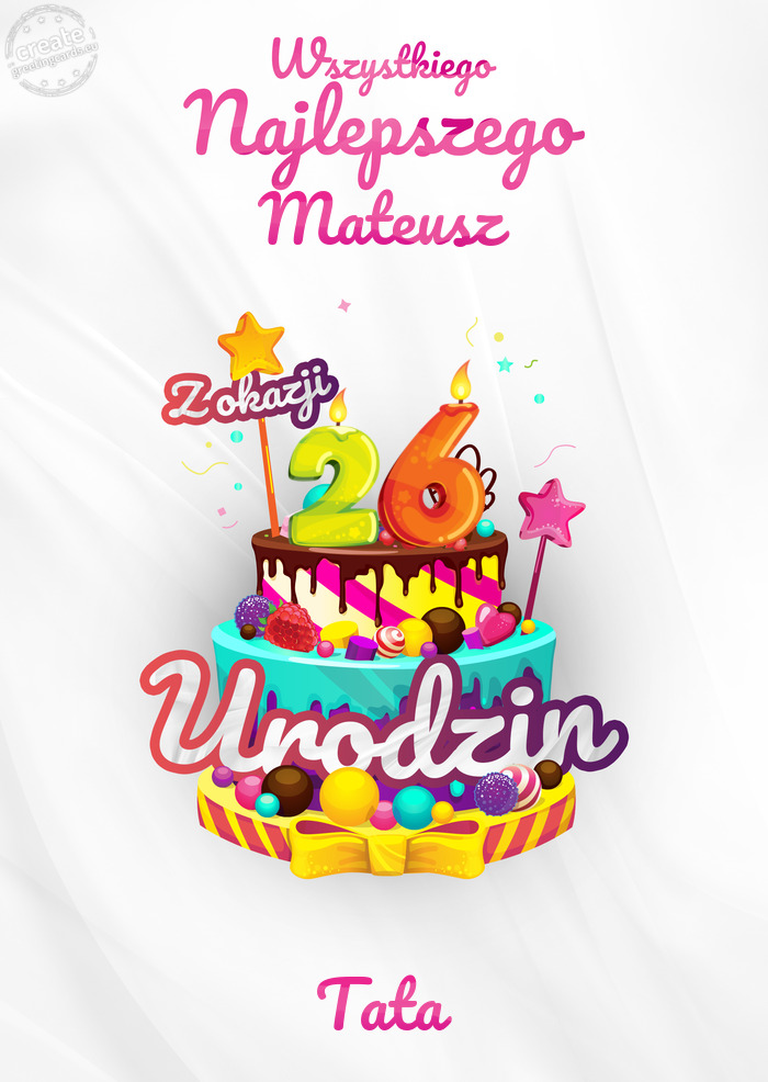 Mateusz, Wszystkiego najlepszego z okazji 26 urodzin Tata