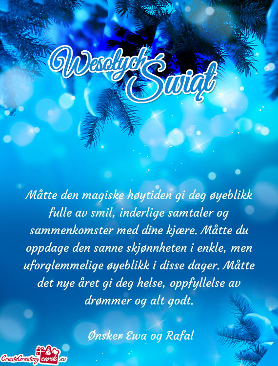 Måtte den magiske høytiden gi deg øyeblikk fulle av smil, inderlige samtaler og sammenkomster med