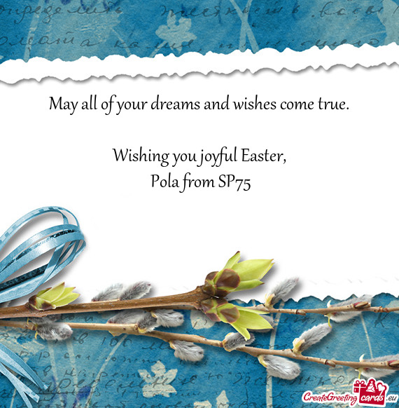May all of your dreams and wishes come true