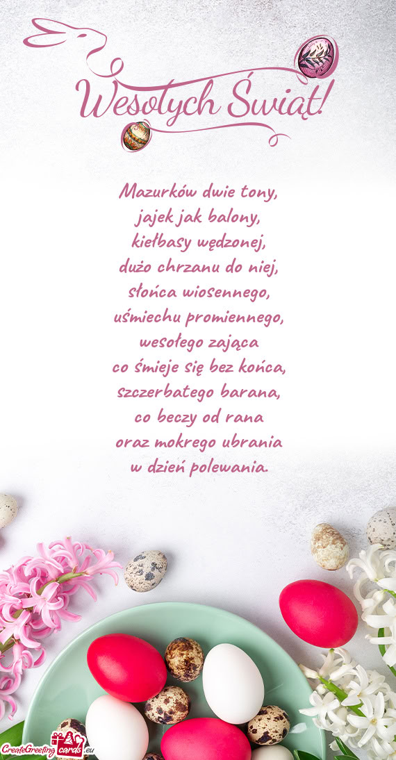 Mazurków dwie tony,  jajek jak balony,  kiełbasy wędzonej,  dużo chrzanu