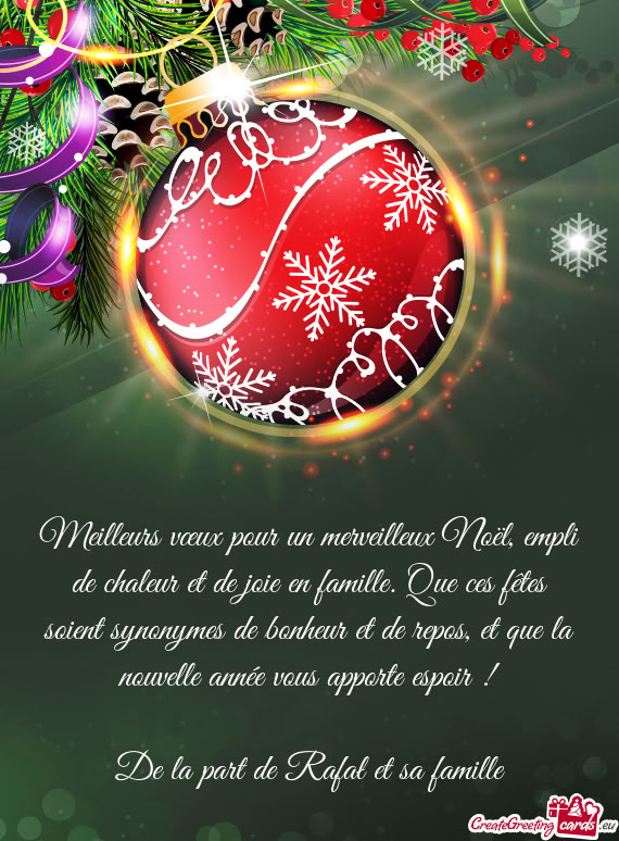 Meilleurs vœux pour un merveilleux Noël, empli de chaleur et de joie en famille. Que ces fêtes so