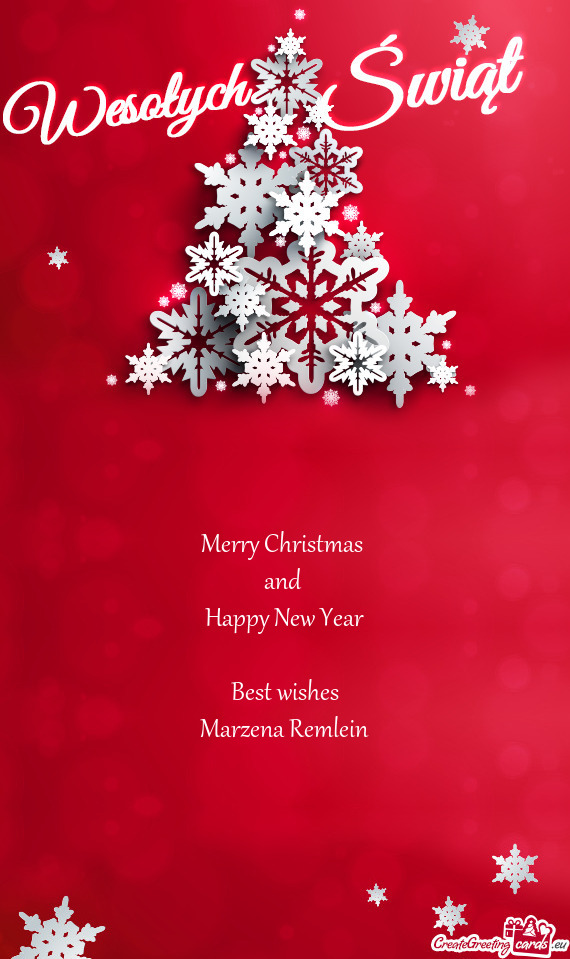 Merry Christmas 
 and 
 Happy New Year
 
 Best wishes
 Marzena Remlein