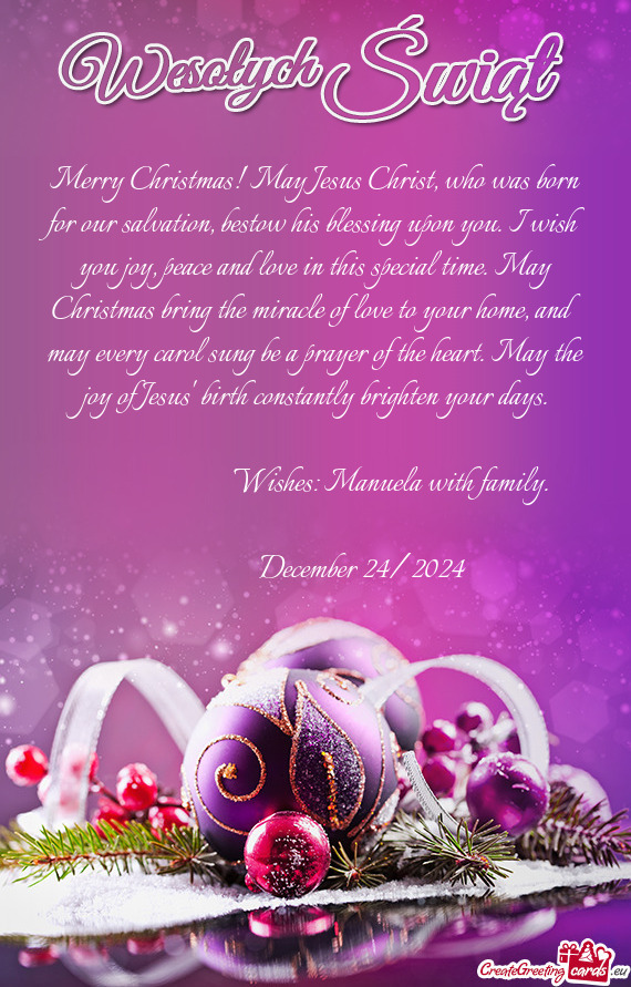 Merry Christmas! May Jesus Christ, who was born for our salvation, bestow his blessing upon you. I w