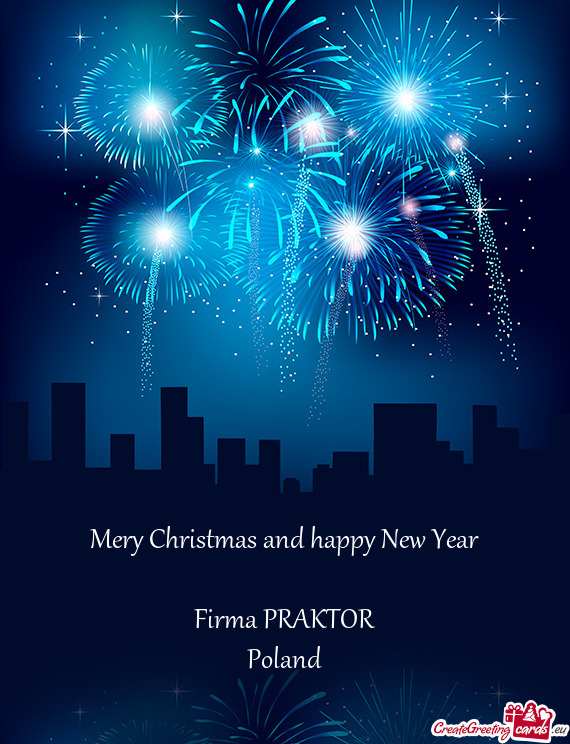 Mery Christmas and happy New Year
 
 Firma PRAKTOR
 Poland