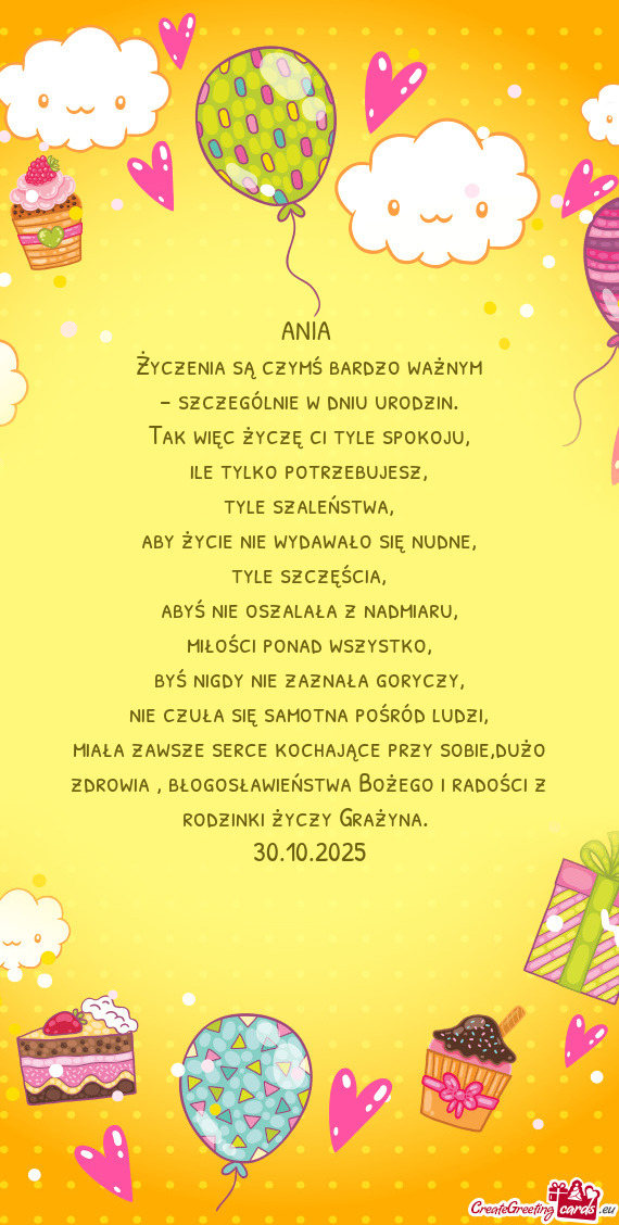 Miała zawsze serce kochające przy sobie,dużo zdrowia , błogosławieństwa Bożego i radości z r