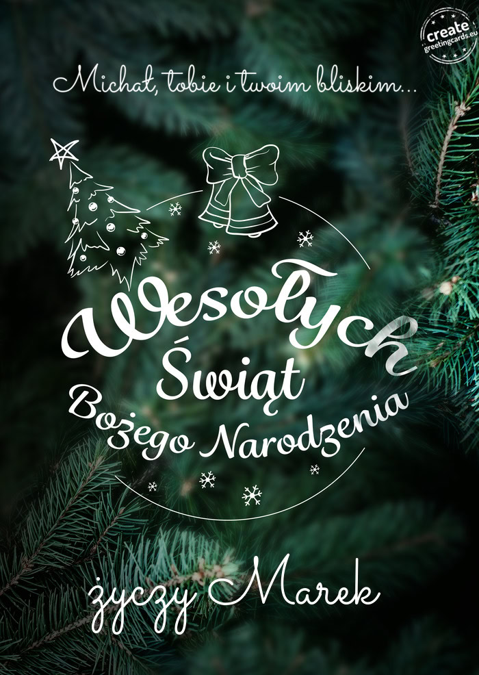 Michał, tobie i twoim bliskim... Wesołych Świat Bożego Narodzenia Marek