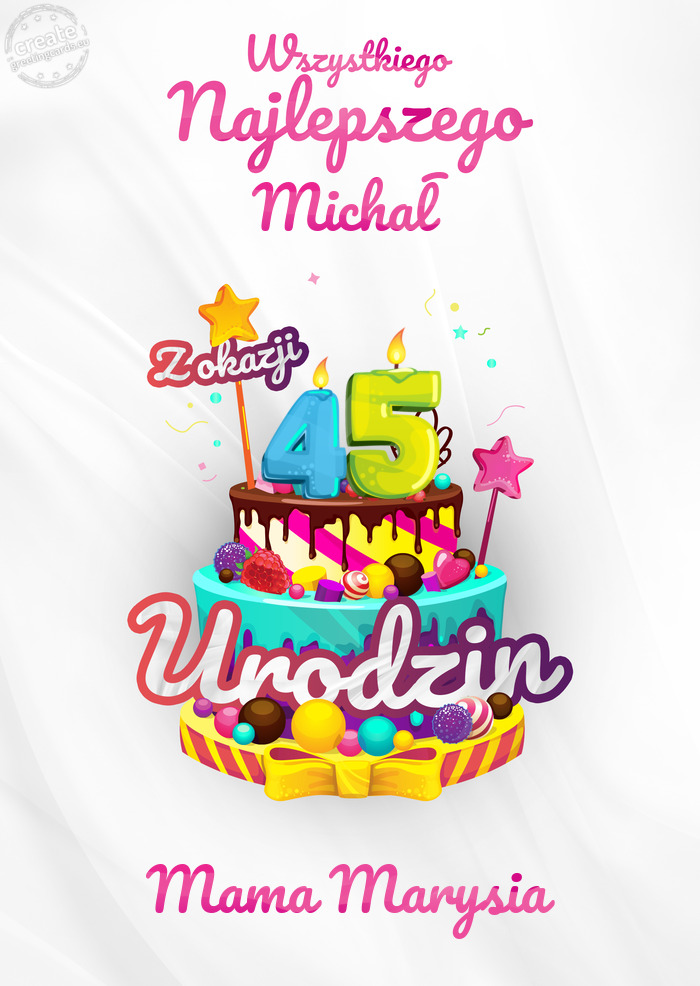Michał, Wszystkiego najlepszego z okazji 45 urodzin Mama Marysia