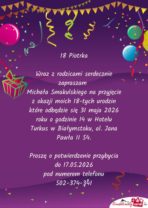 Michała Smakulskiego na przyjęcie z okazji moich 18-tych urodzin które odbędzie się 31 maja 202