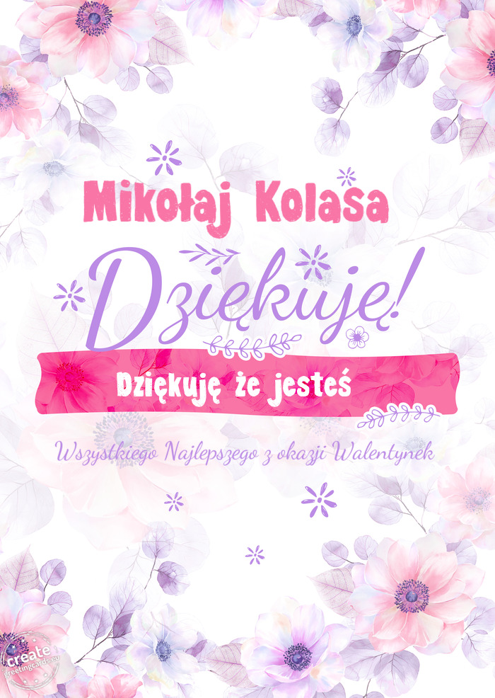 Mikołaj Kolasa Dziękuje Dziękuję że jesteś Wszystkiego Najlepszego z okazji Walentynek