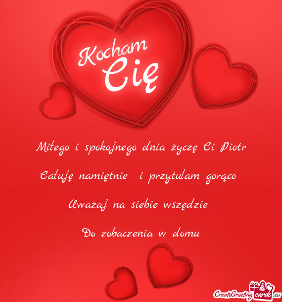 Miłego i spokojnego dnia życzę Ci Piotr