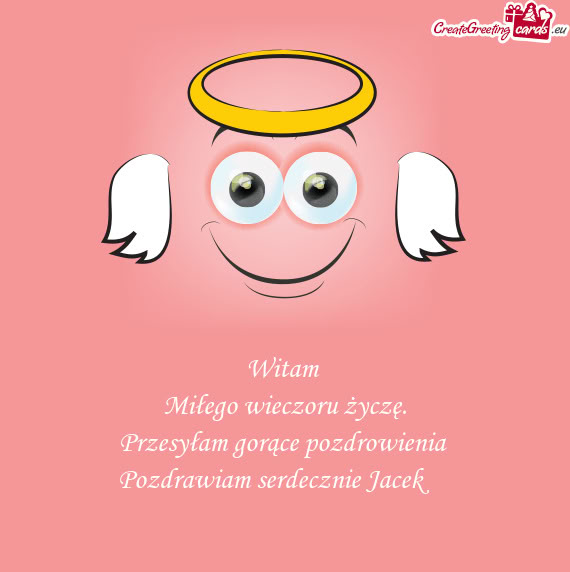 Miłego wieczoru życzę