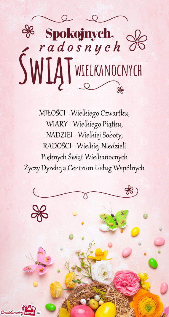 MIŁOŚCI - Wielkiego Czwartku,  WIARY - Wielkiego Piątku,  NADZIEI -