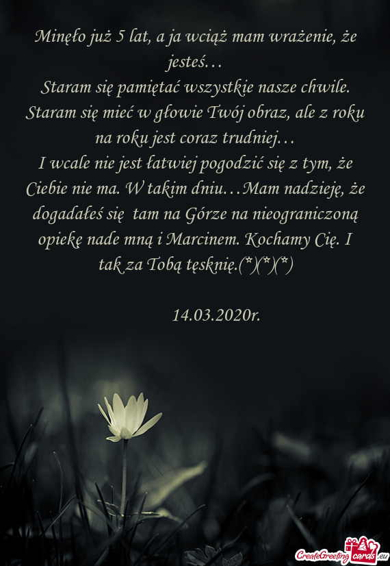 Minęło już 5 lat, a ja wciąż mam wrażenie, że jesteś…