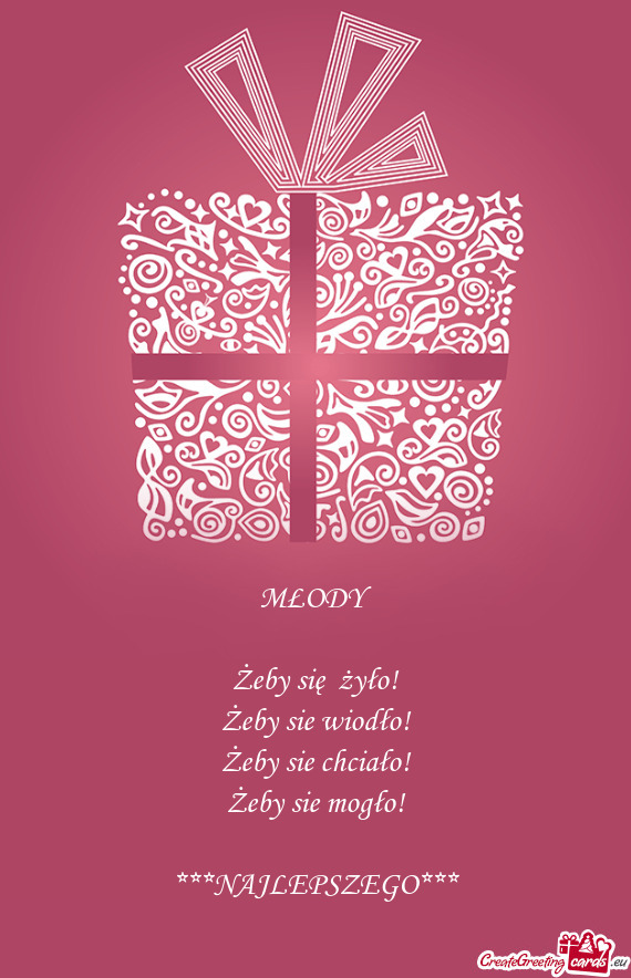 MŁODY Żeby się żyło! Żeby sie wiodło! Żeby sie chciało! Żeby sie mogło! ***NAJL
