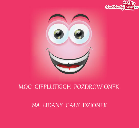MOC CIEPLUTKICH POZDROWIONEK