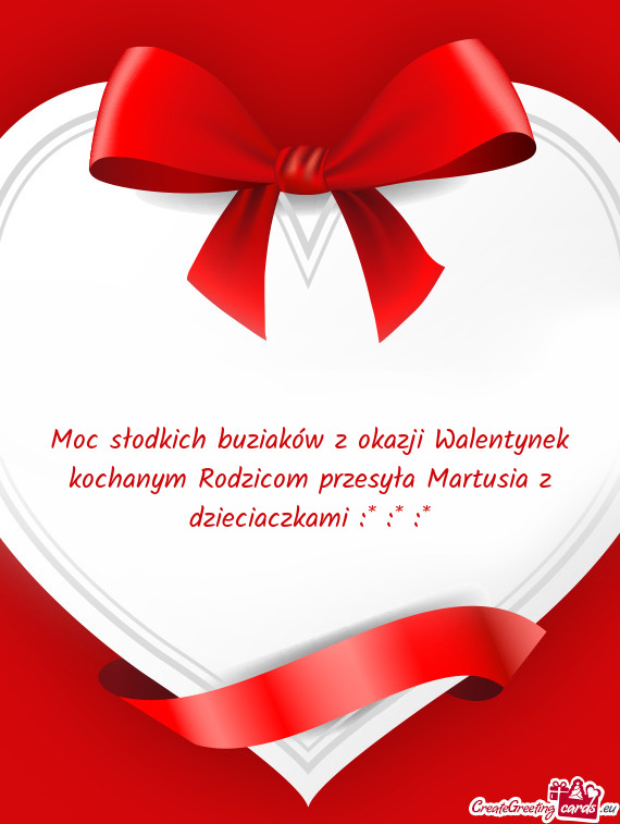 Moc słodkich buziaków z okazji Walentynek kochanym Rodzicom przesyła Martusia z dzieciaczkami :