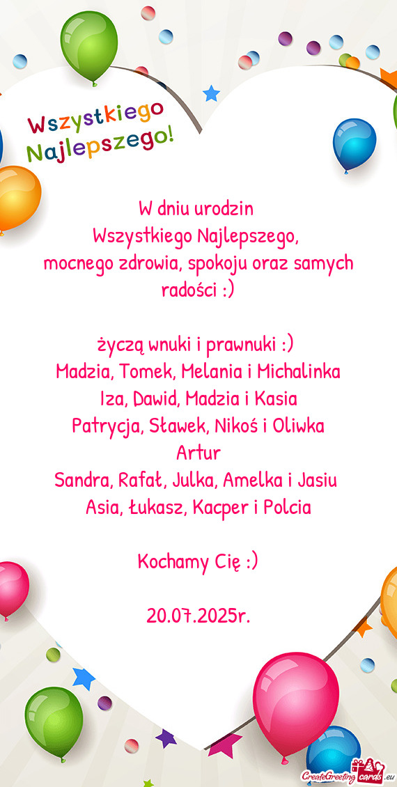 Mocnego zdrowia, spokoju oraz samych radości :)