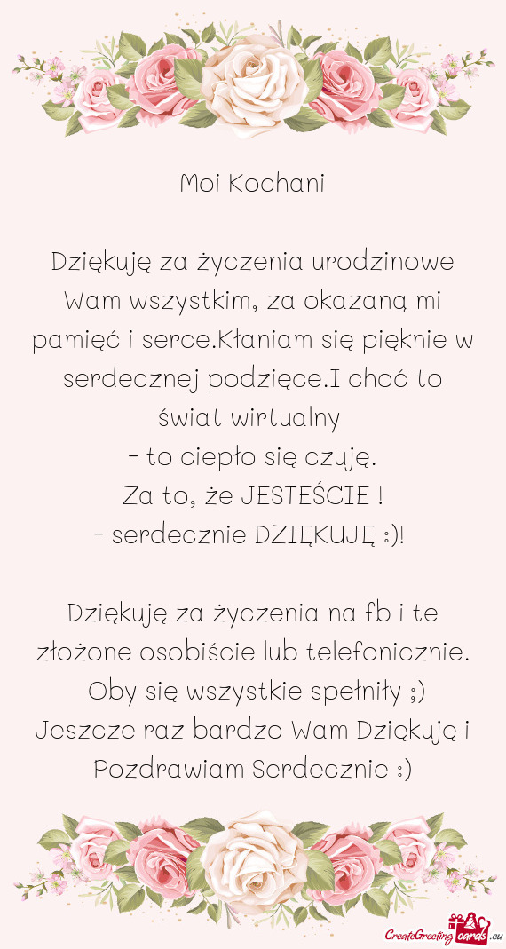Moi Kochani  Dziękuję za życzenia urodzinowe Wam wszystkim