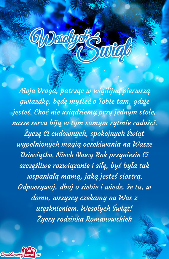 Moja Droga, patrząc w wigilijną pierwszą gwiazdkę, będę myśleć o Tobie tam, gdzie jesteś. C