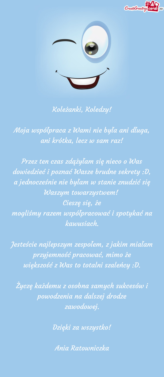 Moja współpraca z Wami nie była ani długa, ani krótka, lecz w sam raz