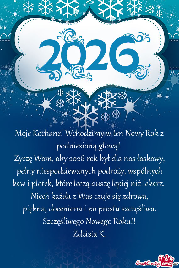 Moje Kochane! Wchodzimy w ten Nowy Rok z podniesioną głową