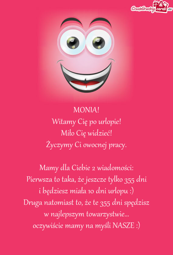 MONIA! Witamy Cię po urlopie! Miło Cię widzieć! Życzymy Ci owocnej pracy