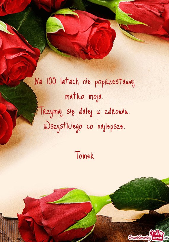 Na 100 latach nie poprzestawaj matko moja