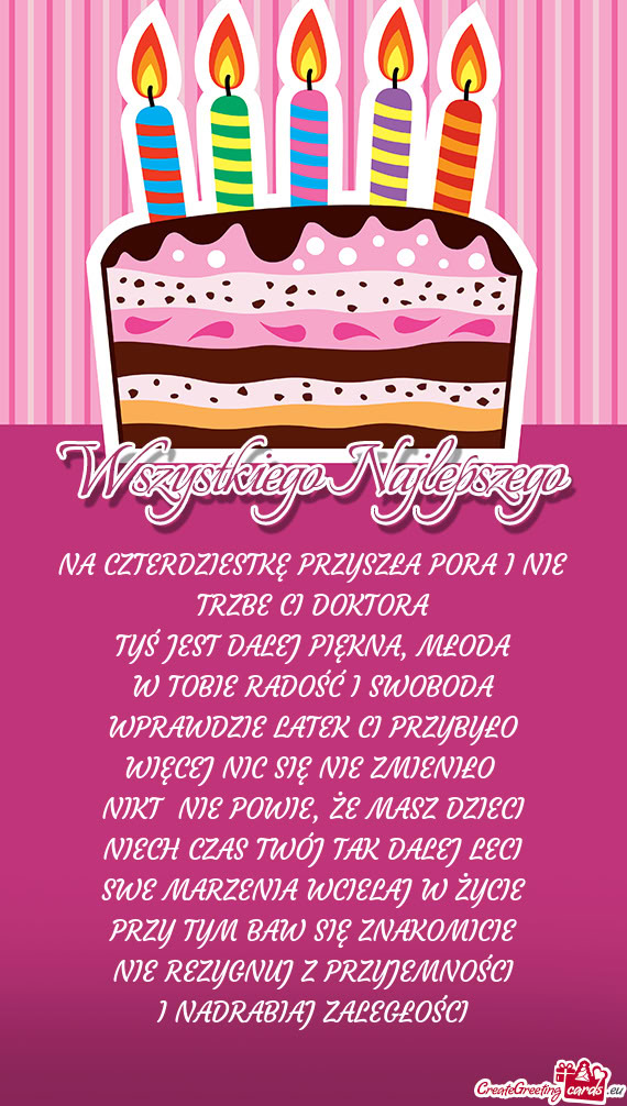 NA CZTERDZIESTKĘ PRZYSZŁA PORA I NIE TRZBE CI DOKTORA