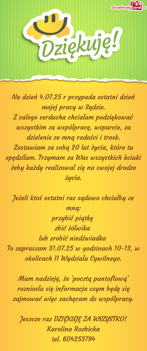 Na dzień 4.07.25 r przypada ostatni dzień mojej pracy w Sądzie