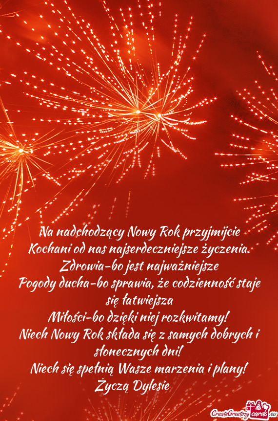 Na nadchodzący Nowy Rok przyjmijcie Kochani od nas najserdeczniejsze życzenia