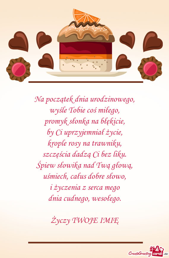 Na początek dnia urodzinowego,  wyśle Tobie coś miłego,  promyk słonka na