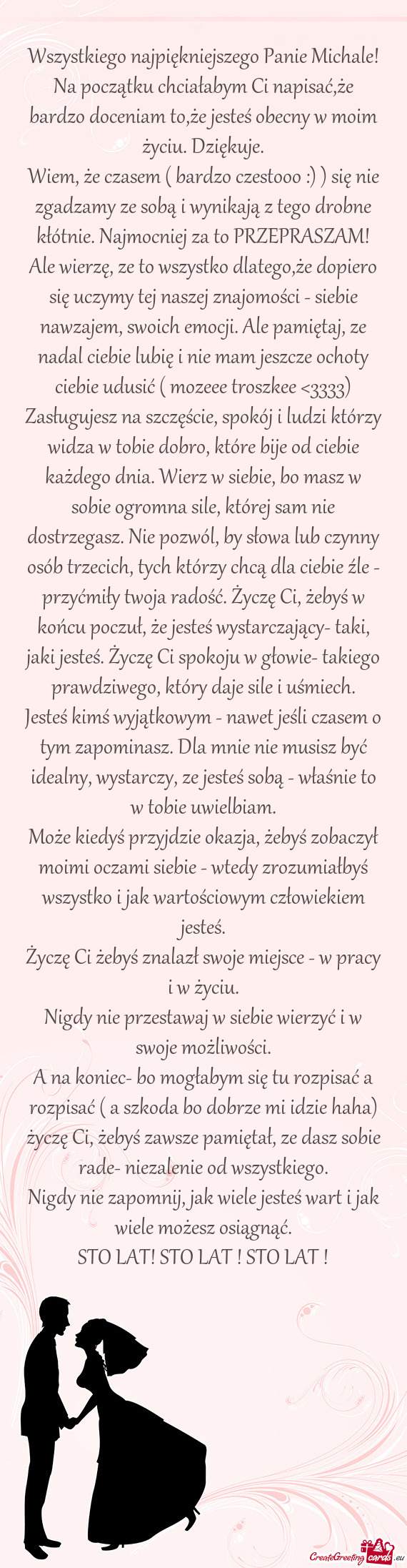 Na początku chciałabym Ci napisać,że bardzo doceniam to,że jesteś obecny w moim życiu. Dzięk