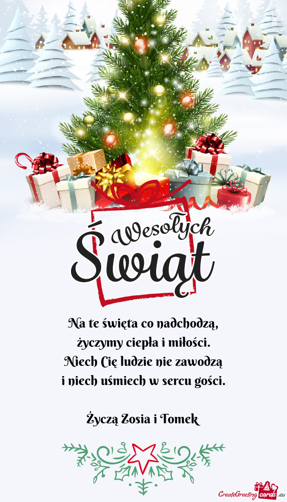 Na te święta co nadchodzą,  życzymy ciepła i miłości.  Niech Cię