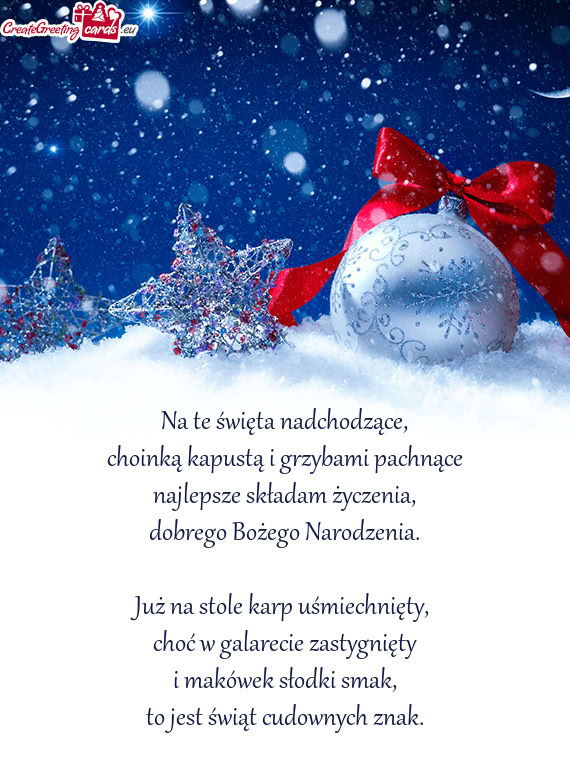 Na te święta nadchodzące,  choinką kapustą i grzybami pachnące