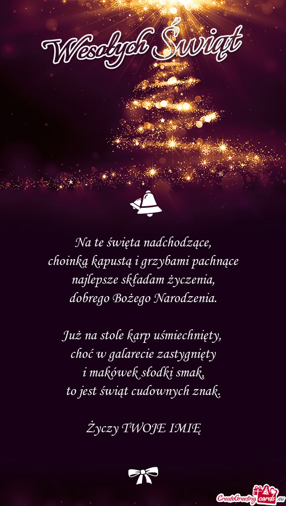 Na te święta nadchodzące,  choinką kapustą i grzybami pachnące