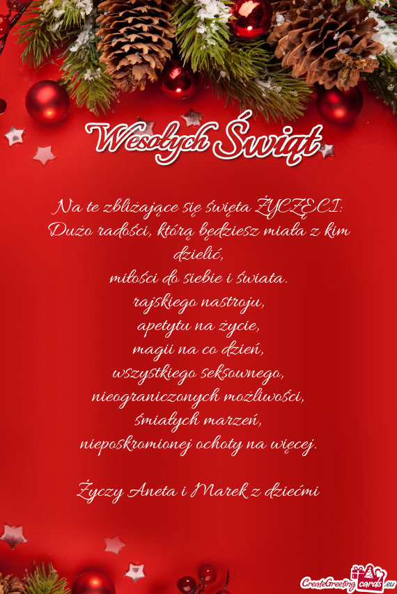 Na te zbliżające się święta ŻYCZĘ CI:  Dużo radości, którą