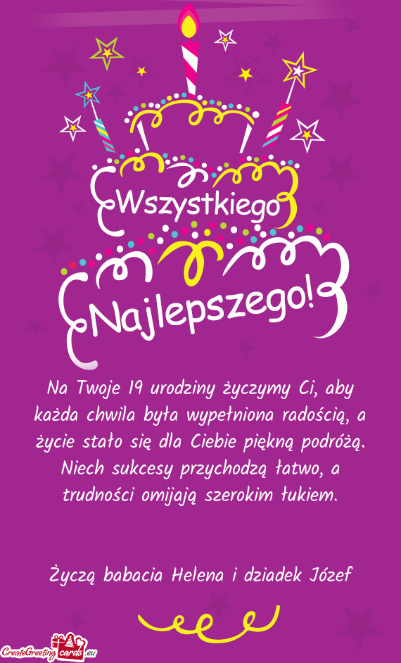 Na Twoje 19 urodziny życzymy Ci, aby każda chwila była wypełniona radością, a życie stało si