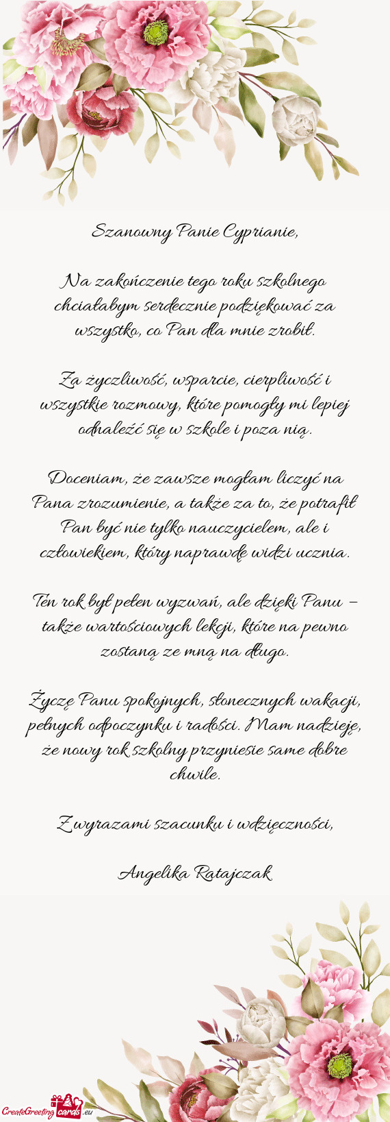 Na zakończenie tego roku szkolnego chciałabym serdecznie podziękować za wszystko, co Pan dla mni