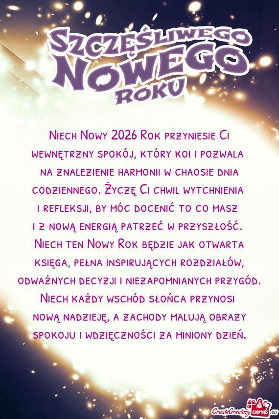 Na znalezienie harmonii w chaosie dnia codziennego. Życzę Ci chwil wytchnienia