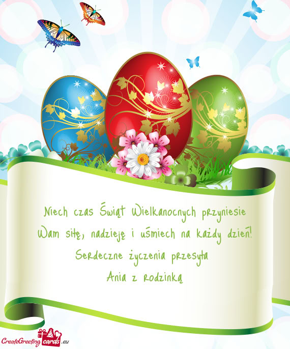 Nadzieję i uśmiech na każdy dzień! Serdeczne życzenia przesyła Ania z rodzinką