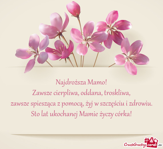 Najdroższa Mamo! Zawsze cierpliwa