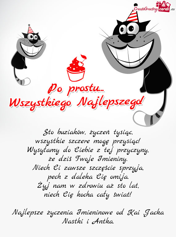 Najlepsze życzenia Imieninowe od Kai ,Jacka Nastki i Antka