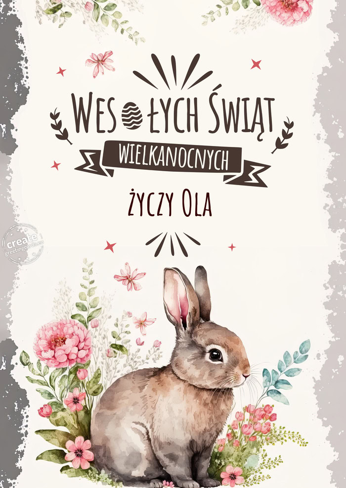 Najlepsze życzenia od zajączka dla Ciebie - życzy Ola