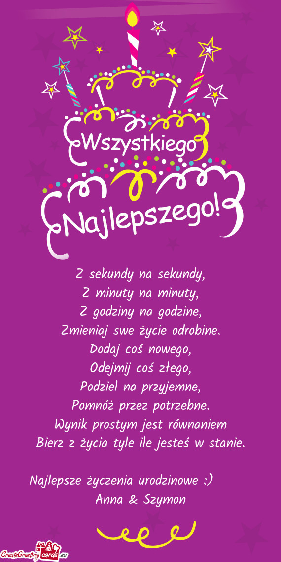 Najlepsze życzenia urodzinowe :)  Anna & Szymon