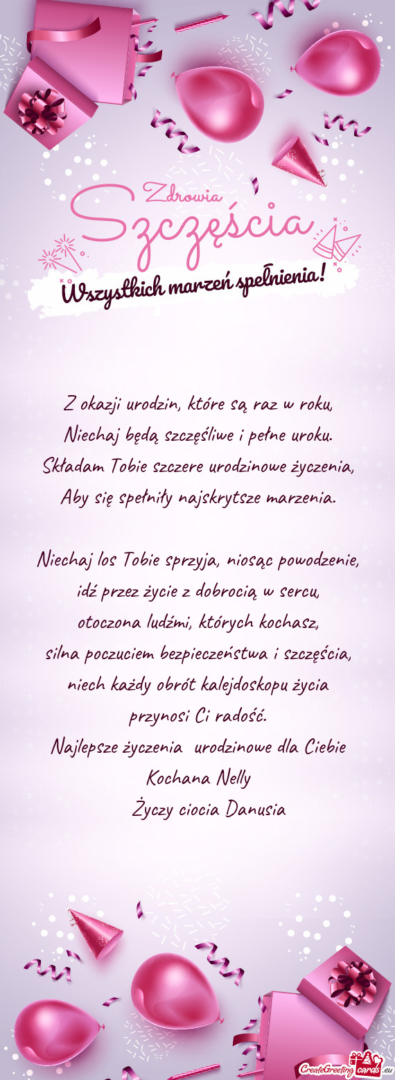 Najlepsze życzenia urodzinowe dla Ciebie Kochana Nelly  ciocia Danusia