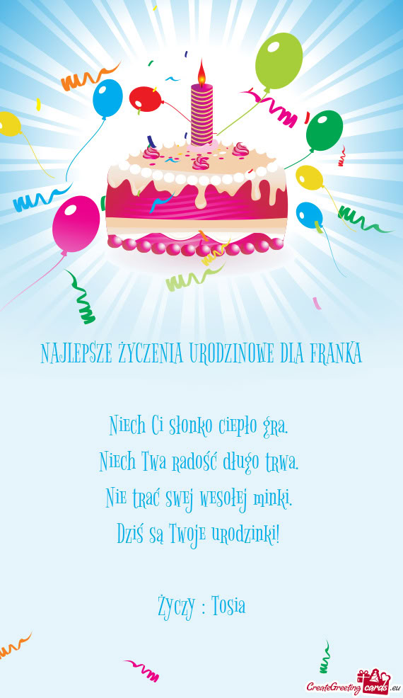 NAJLEPSZE ŻYCZENIA URODZINOWE DLA FRANKA Niech Ci słonko ciepło gra
