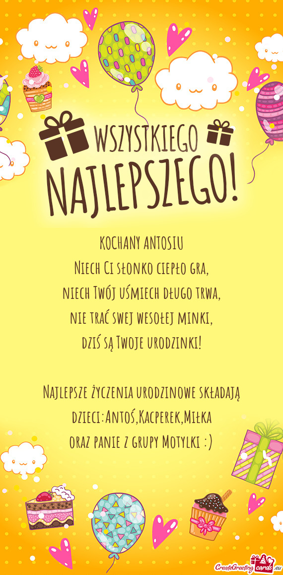 Najlepsze życzenia urodzinowe składają dzieci:Antoś,Kacperek,Miłka