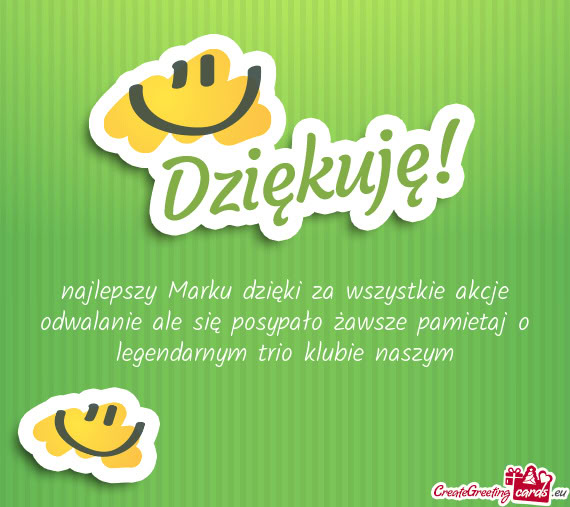 Najlepszy Marku dzięki za wszystkie akcje odwalanie ale się posypało żawsze pamietaj o legendarn
