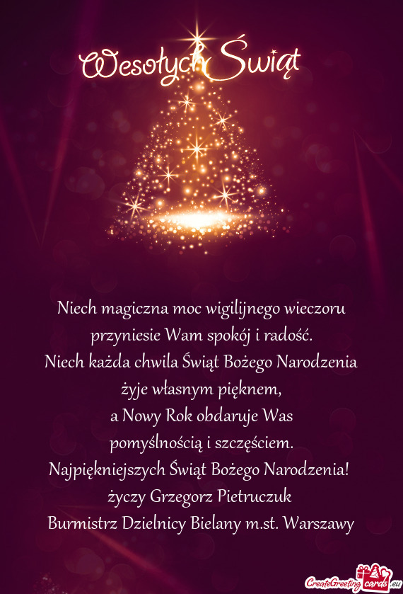Najpiękniejszych Świąt Bożego Narodzenia! Grzegorz Pietruczuk Burmistrz Dzielnicy B