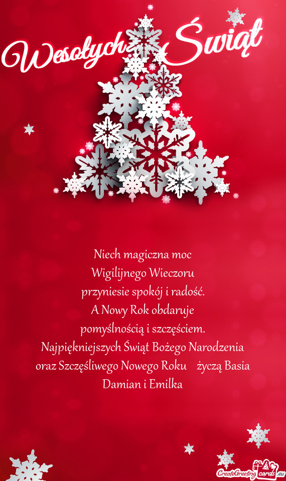 Najpiękniejszych Świąt Bożego Narodzenia
 oraz Szczęśliwego Nowego Roku życzą Basia Dam